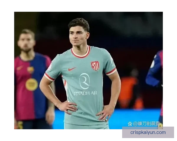 西甲马竞更衣室氛围积极，球员状态逐渐回暖，备战新赛季充满信心